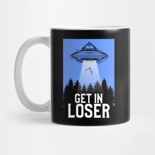 Cute & Funny Get In Loser UFO Aliens Spaceship Mug